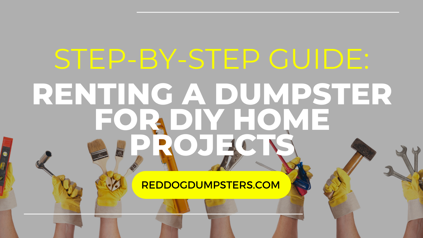 A Step-by-Step Guide to Renting a Dumpster for DIY Home Improvement