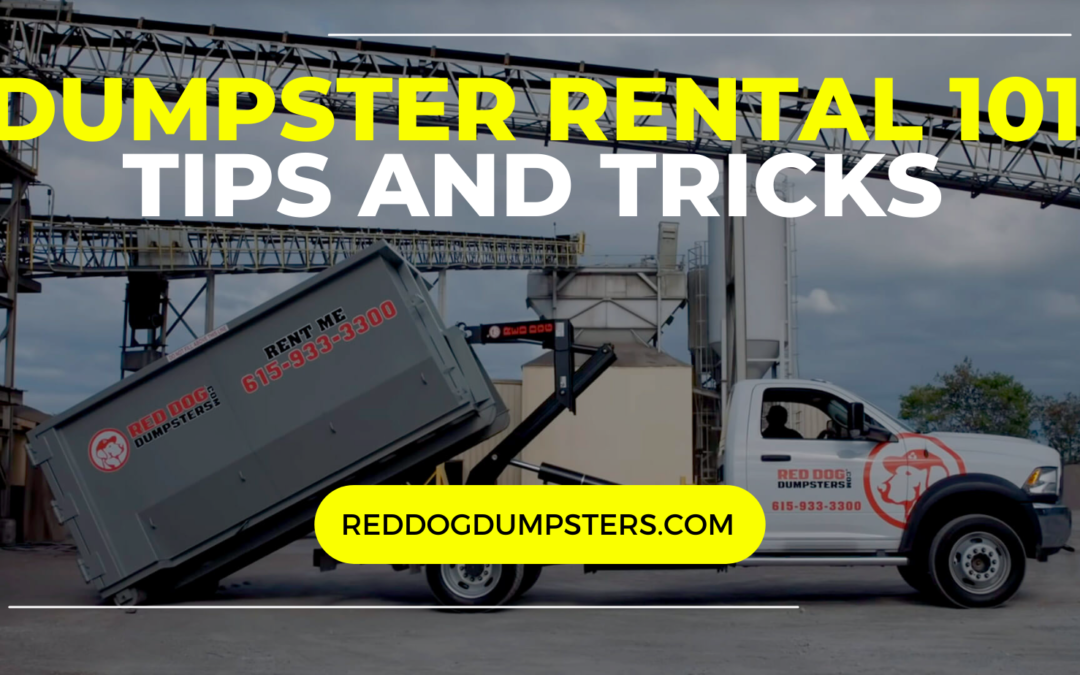 Dumpster Rental 101: Tips and Tricks for a Seamless Experience with Red Dog Dumpsters