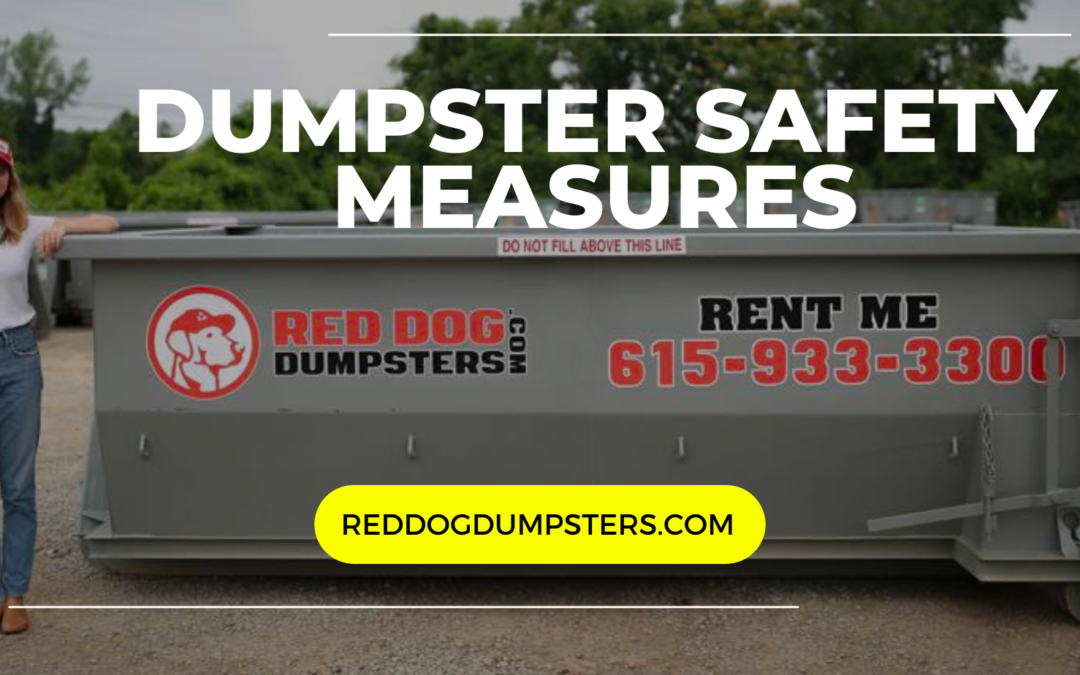 Organizing Your Space: Dumpster Safety Measures with Red Dog Dumpsters