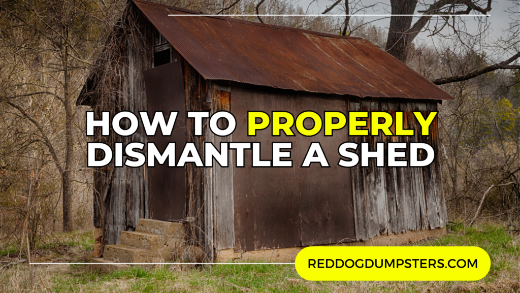 Demolishing a Shed: A Step-by-Step Guide with Red Dog Dumpsters - Red ...