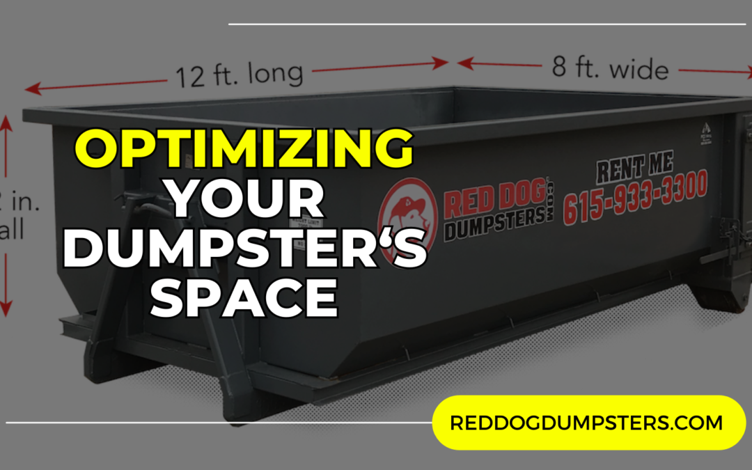 Maximizing Space: Tips for Efficiently Loading Your Dumpster